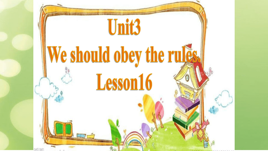 Unit3 We should obey the rules.(Lesson16) 课件（共15张PPT）