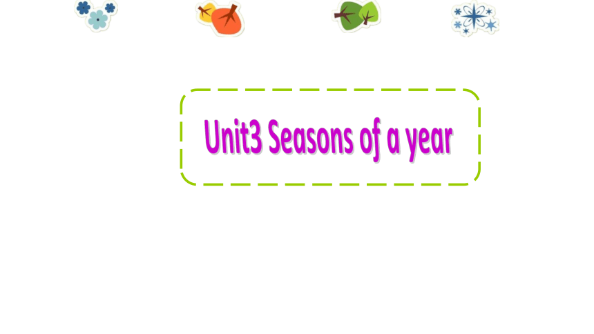 Unit 3  Seasons of a year Lesson 1 课件（共24张PPT）