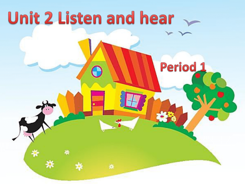 Module 1 Unit 2 Listen and hear Period 1课件(共24张PPT)