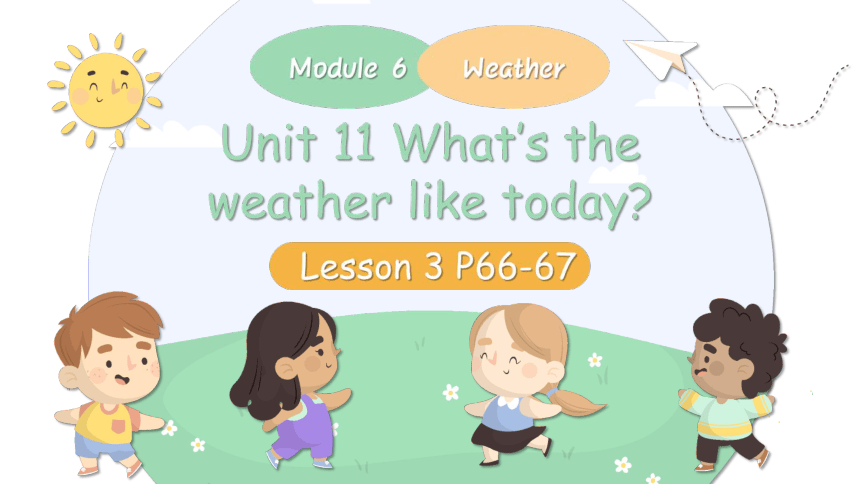 Unit 11 What's the weather like today Lesson 3 课件(共37张PPT)