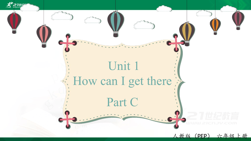 Unit 1 How can I get there    Part C   课件（共31张ppt）