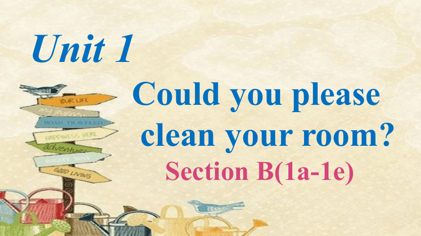 Unit 1 Could you please clean your room ? Section B 1a-1e 课件27张