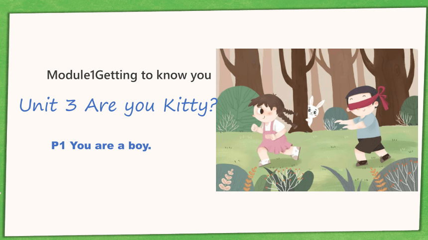 Module 1 Unit 3 Are you Kitty？Period 1 课件(共17张PPT)