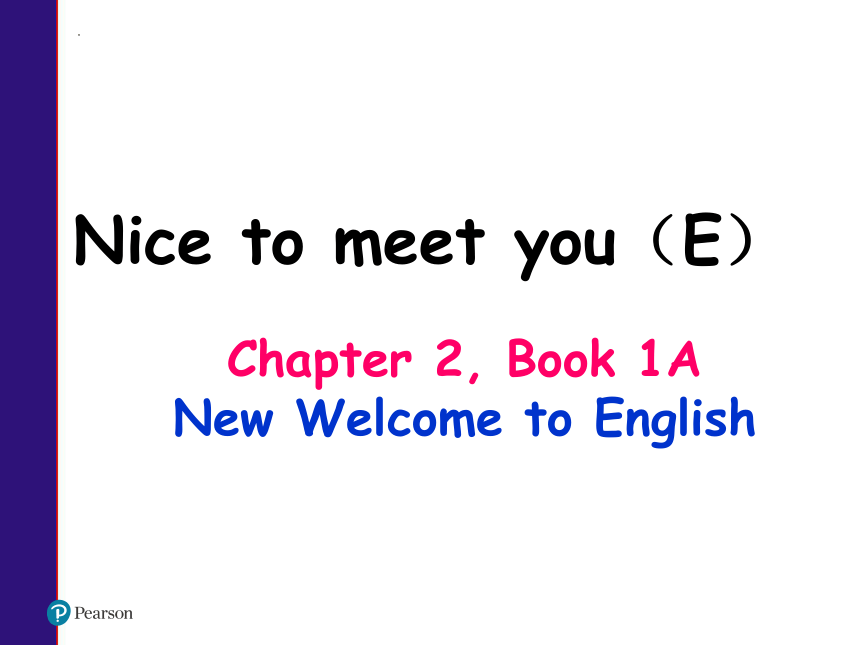 Chapter2 Nice to meet you-E课件(共9张PPT)