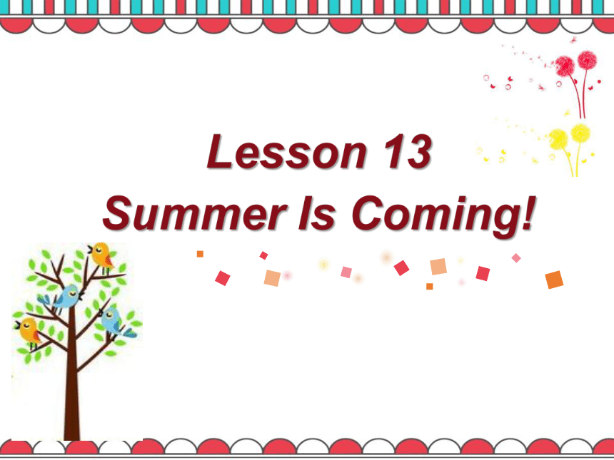 Unit3 Lesson13 Summer Is Coming! 课件 （13张PPT）