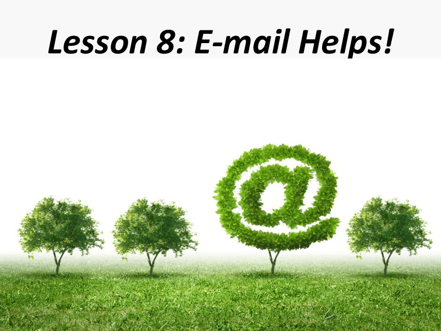 冀教版八年级上册 Unit 2 Lesson 8 E-mail Helps! 课件 (共18张PPT)