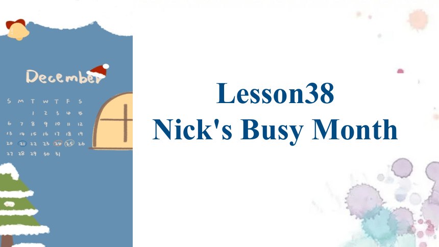 冀教版七年级英语上册 Unit 7 Lesson 38 Nick's Busy Month 课件 (共34张PPT)