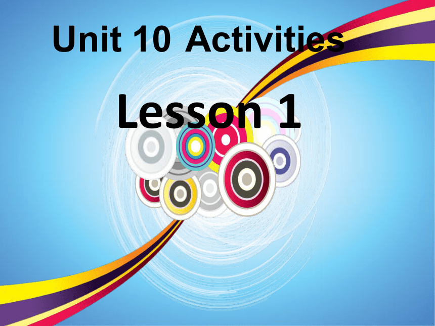 Unit 10 Activities Lesson 1 课件(共30张PPT)