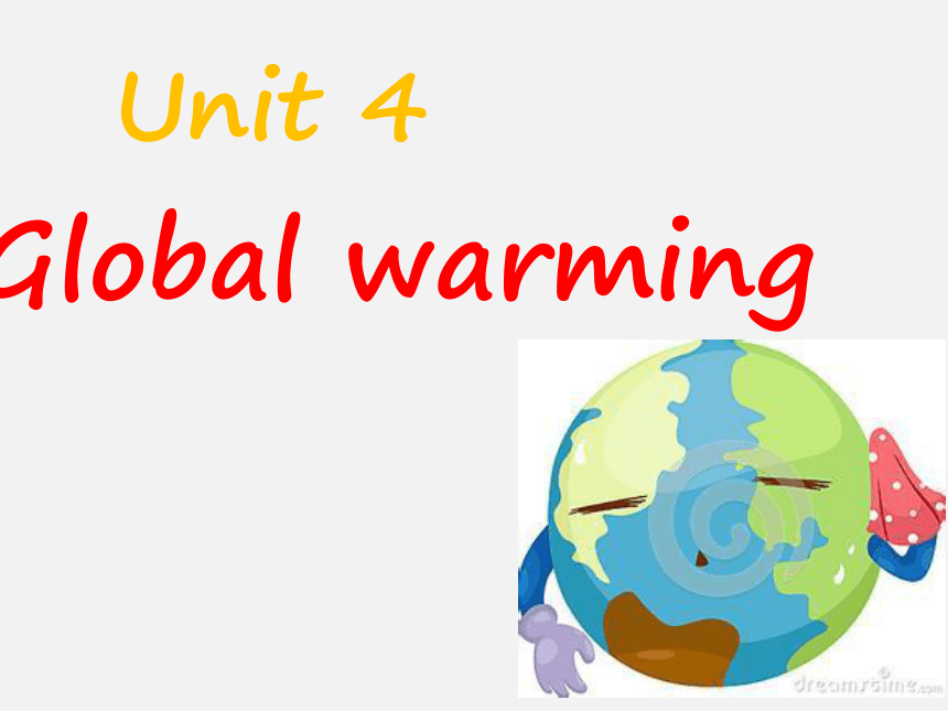 人教版（新课程标准）选修6 Unit 4 Global warming Reading 课件（17张PPT）