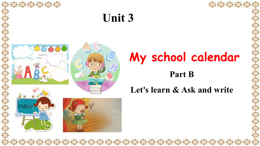 Unit 3 My school calendar Part B Let's learn & Ask and write 教学课件