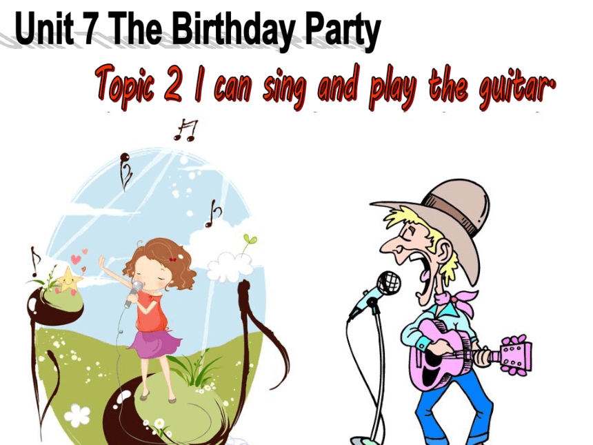 仁爱版七年级下册英语Unit 7  Topic 2 Can you sing an English song?Section B课件(共12张PPT无素材)