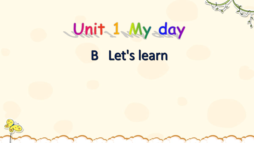 Unit 1 My day Part B Let’s learn   课件（共13张PPT）