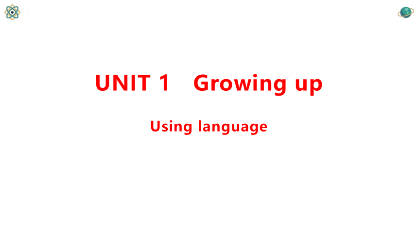 -外研版（2019）选择性必修第二册Unit 1 Growing up Using language 课件(共57张PPT)