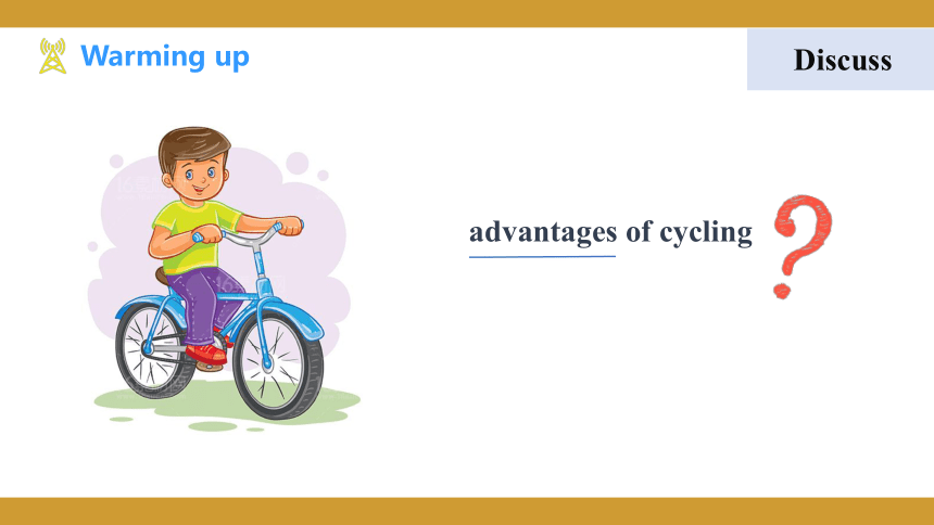 Unit 6 Enjoying Cycling Topic 3 Bicycle riding is good exercise. Section A课件