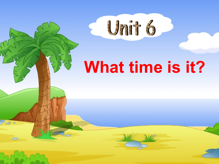 Unit6 What time is it？(第1课时) 课件（共12张PPT）