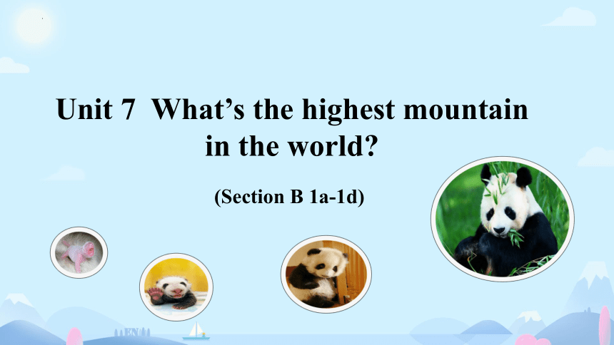 Unit 7  What’s the highest mountain in the world  (Section B 1a-1d)课件+嵌入音频(共17张PPT)