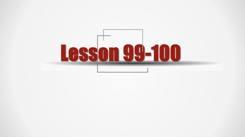 新概念英语第一册lesson 99-100课件(共80张PPT)