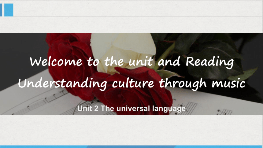 牛津译林版（2019）选择性必修 第一册Unit 2 The universal language Welcome to the unit & Reading课件(共33张PPT)