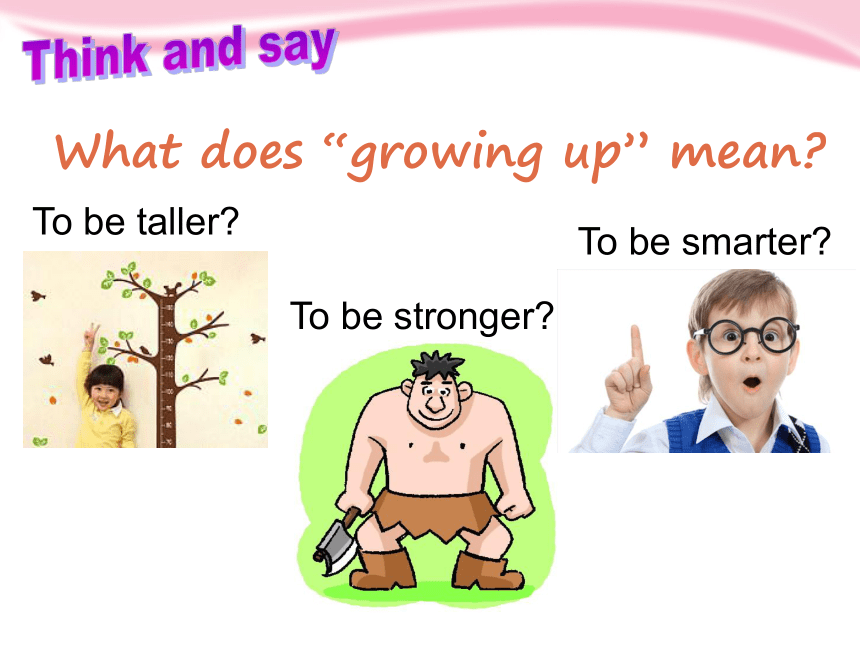 Module 1 Unit 1 Growing up 课件(共32张ppt)