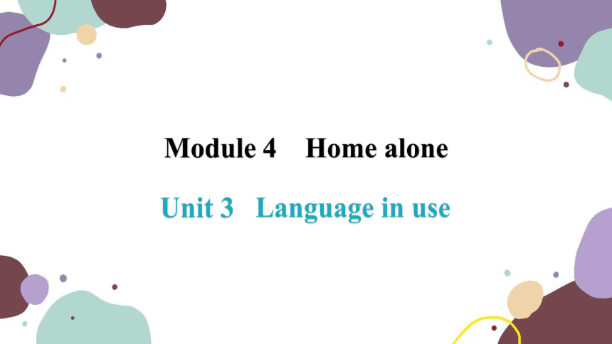 外研版九年级上册Module 4 Home alone Unit3 Language in use课件(共26张PPT)