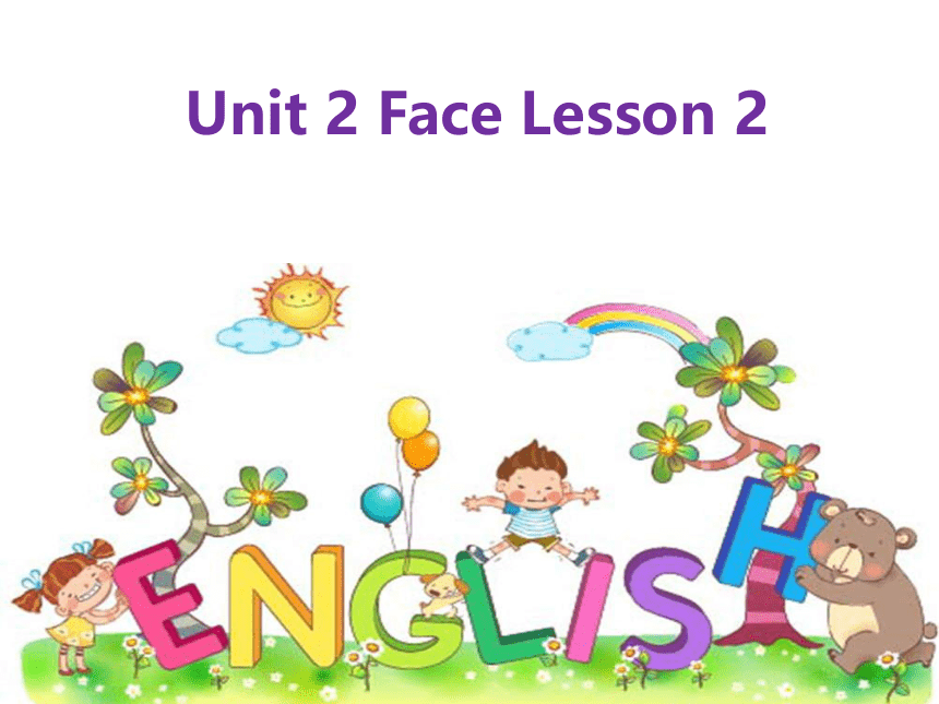 Unit2 Face Lesson2 课件(共38张PPT)