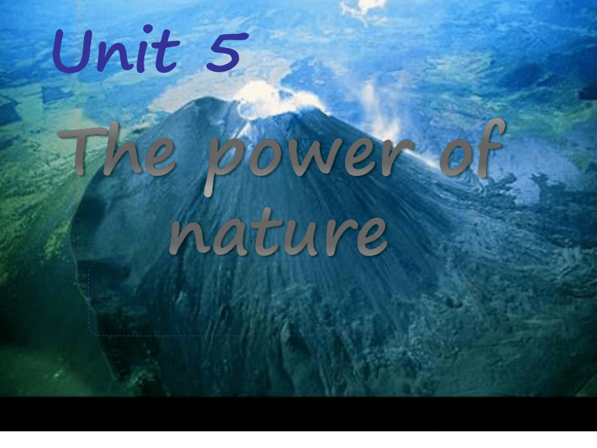 人教版（新课程标准）选修六  Unit 5 The power of nature  Reading 课件（25张PPT）