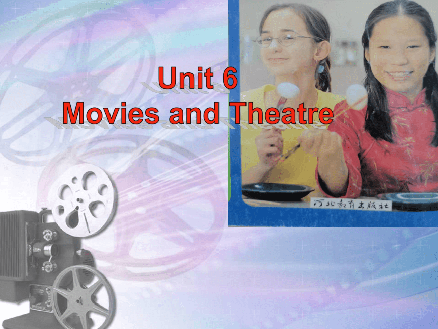 Unit 6 Movies and Theatre Lesson 33-34（1） 课件-2022-2023学年冀教版九年级英语全册(共15张PPT)