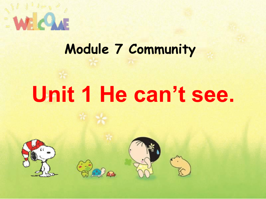 Module7Unit1He can't see.课件(共32张ppt）