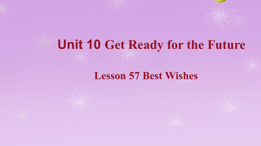 冀教版九年级下册 Unit 10 Lesson 57 Best Wishes 课件 (共23张PPT)