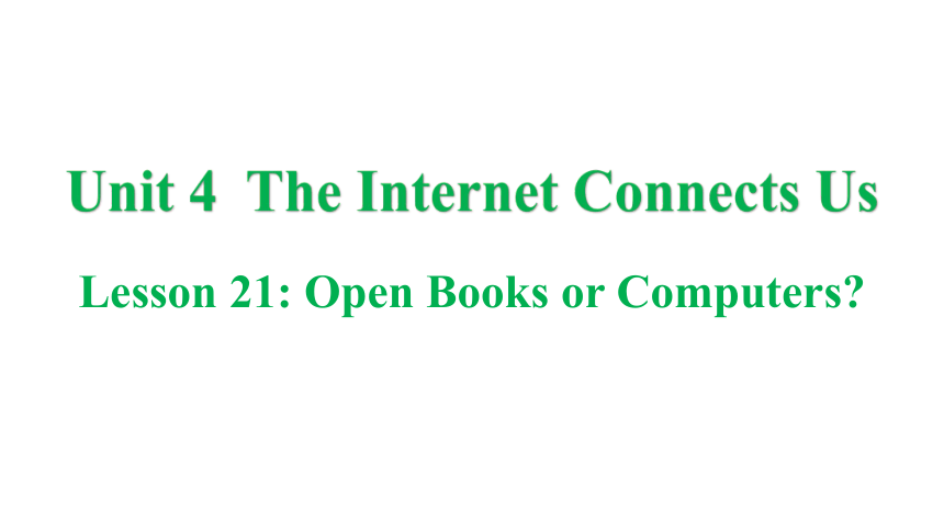 冀教版八年级下册Unit 4 The Internet Connects Us Lesson 21 Books or Computers?课件(共34张PPT)