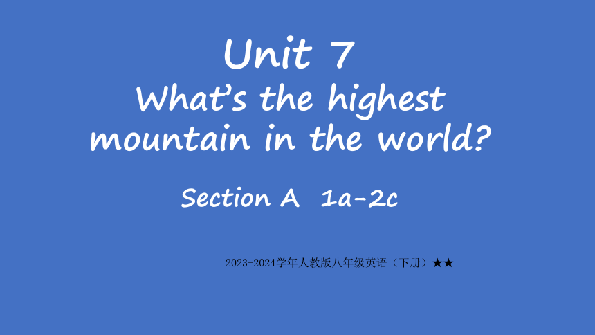 Unit 7 What's the highest mountain in the world? Section A  1a-2c课件(共27张PPT) 人教新目标(Go for it)版八年级下册