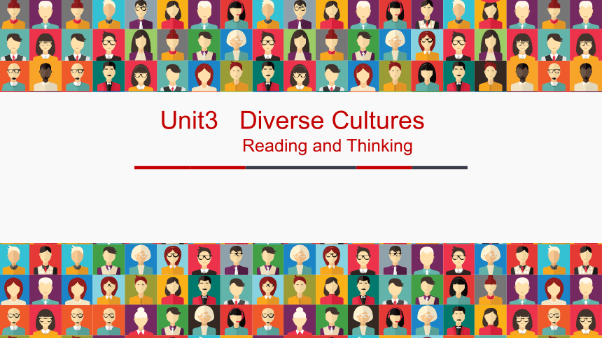 人教版（2019）必修第三册 Unit 3 Diverse Cultures Reading and Thinking 课件（共16张PPT，内镶嵌2视频）