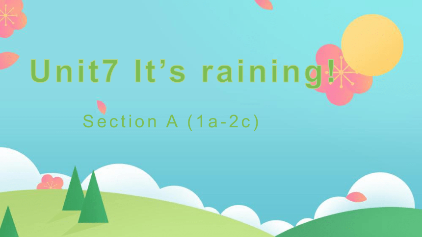 Unit 7  It's raining! Section A 1a~2c课件-(共29张PPT,内嵌音频) 2023-2024学年人教版英语七年级下册