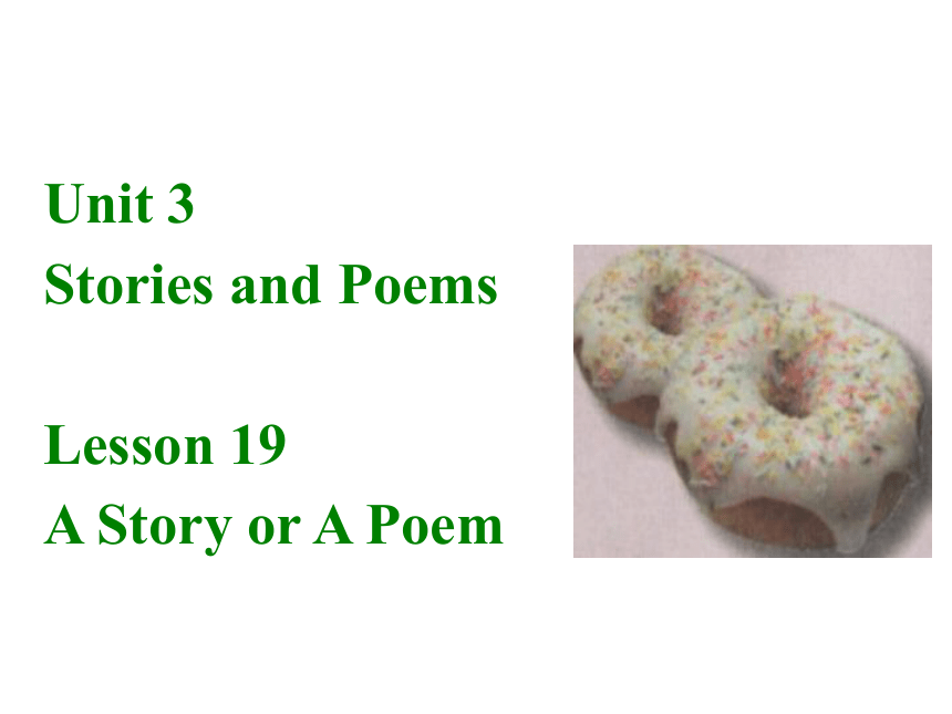 Unit 4 Lesson 19 A Story or a Poem? 课件 冀教版九年级上册 (共19张PPT)
