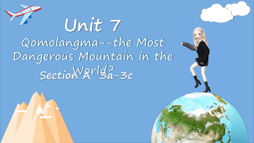 Unit 7 What's the highest mountain in the world Section A  3a-3c课件(共45张PPT) 人教版英语八年级下册