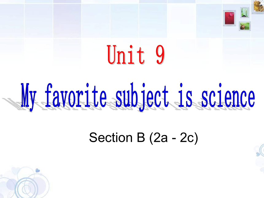 [英语]人教新目标英语七年级上Unit 9 My favorite subject is science. Section B (2a ...