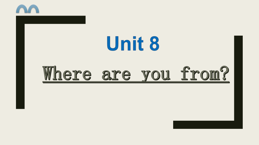 Unit8 Where are you from 课件(共28张PPT)