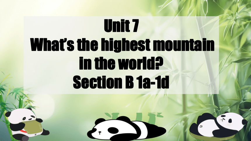 (新课标）Unit 7 Section B 1a-1d 课件+内嵌音频（新目标八下Unit 7 What's the highest mountain in the world?）