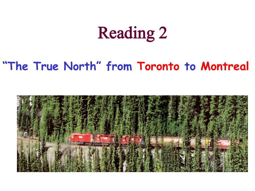 高中英语人教版版必修3 Unit 5　Canada—“The True North”   Reading（74 张）