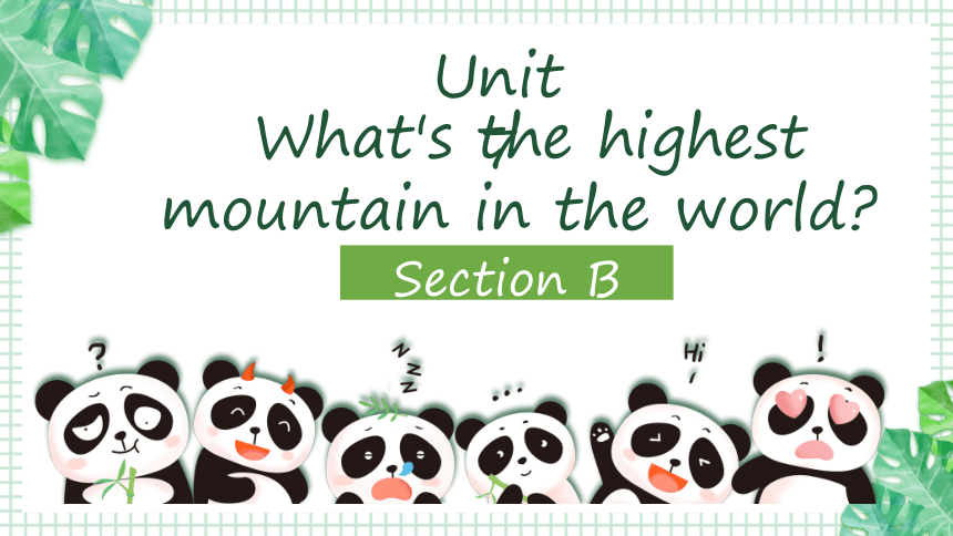 Unit 7 What's the highest mountain in the world Section B 2a-2c课件(共36张 ...