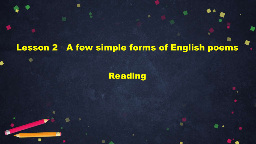 人教版英语高二选修六Unit 2 Poems Lesson 2   A few simple forms of English poems 课件（55张ppt）