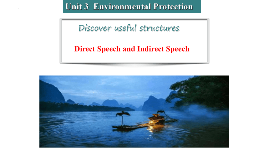 人教版（2019）选择性必修第三册Unit 3 Environmental Protection Discover Useful Structures  课件(共34张PPT)