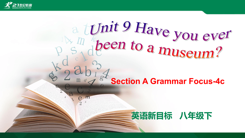 Unit 9 Have you ever been to a museum？Section A Grammar Focus-4c课件(共29张PPT）