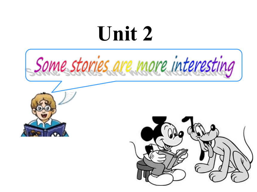Unit 2 Some stories are more interesting  课件（30张PPT）