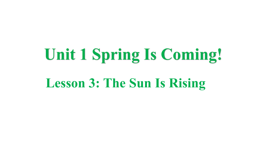 冀教版八年级下册Unit 1 Spring Is Coming Lesson 3 Sun Is Rising课件(共25张PPT)