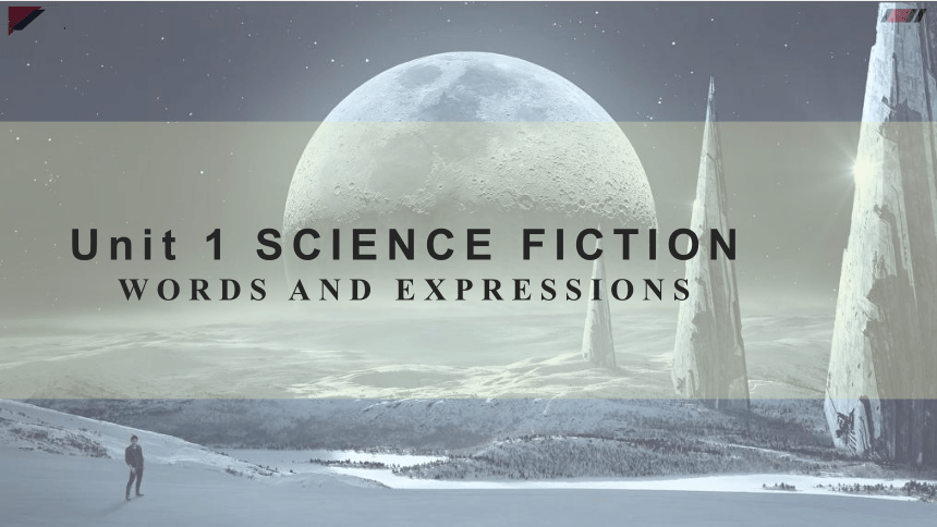 人教版（2019）选择性必修 第四册Unit 1 Science Fiction 单词讲解课件(共46张PPT)