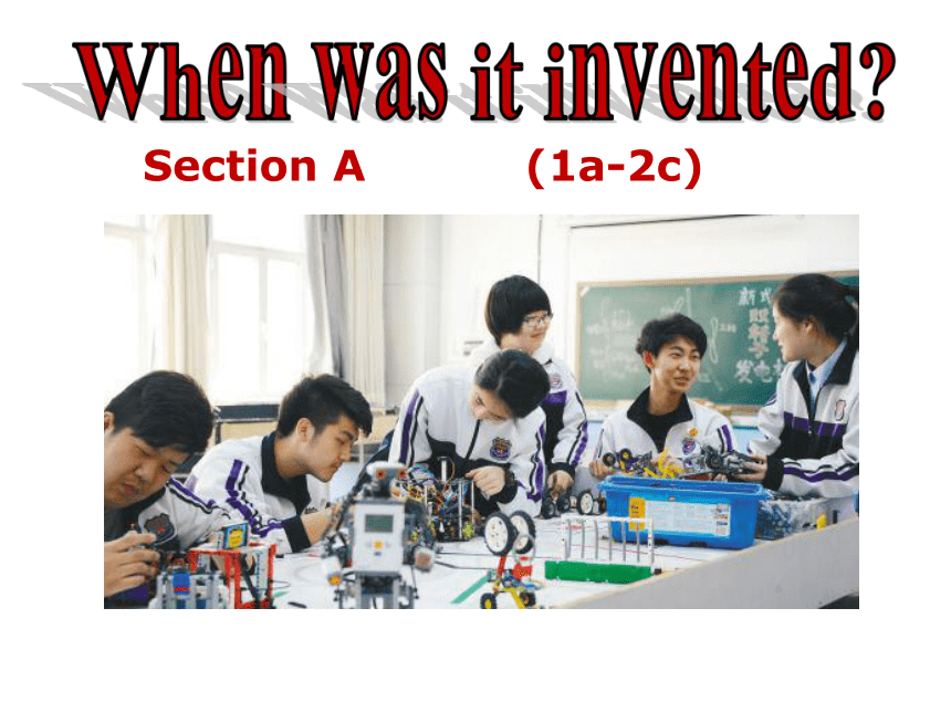 Unit 1 When was it invented?Section A课件 1a-2d