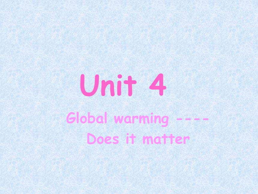 人教版高二英语选修六课件：Unit4 Global warming reading(共22张PPT)