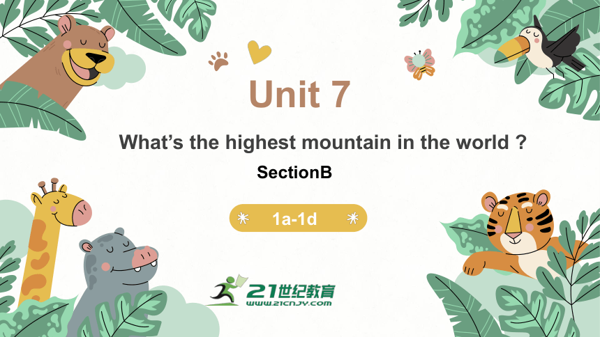 Unit7 Section B 1a-1d 课件+内嵌音视频（新目标八年级下册Unit 7 What's the highest mountain in the world?）