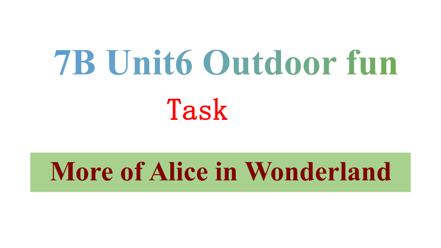 7B Unit 6 Outdoor fun Task课件(共16张PPT)